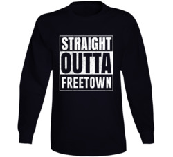 Straight Outta Freetown Sierra Leone City Grunge Parody Cool Long Slee Straight Outta Freetown Sierra Leone City Grunge Parody Cool Long Slee