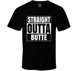 Straight Outta Butte Montana City Parody T Shirt Straight Outta Butte Montana City Parody T Shirt