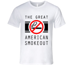 The Great American Smokeout Fun Anti Smoking Celebration Day T Shirt The Great American Smokeout Fun Anti Smoking Celebration Day T Shirt