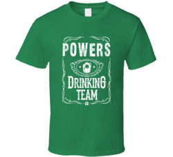 Powers Irish Drinking Team Whiskey Beer Custom Name St Patricks Day T Powers Irish Drinking Team Whiskey Beer Custom Name St Patricks Day T