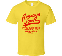 Dodgeball Average Joes If You Can Dodge A Wrench You Can Dodge A Ball 