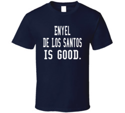 Enyel De Los Santos Is Good T Shirt Enyel De Los Santos Is Good T Shirt