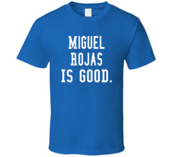 Miguel Rojas Is Good T Shirt