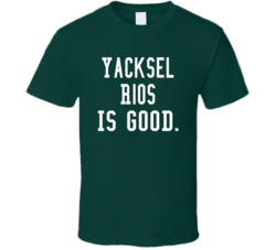 Yacksel Rios Is Good T Shirt