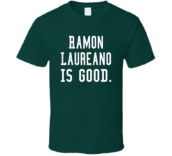 Ramon Laureano Is Good T Shirt