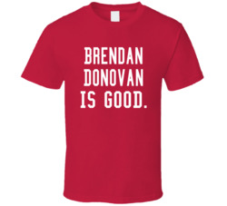 Brendan Donovan Is Good T Shirt