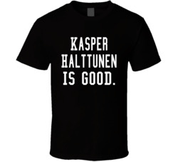 Kasper Halttunen Is Good T Shirt