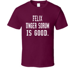 Felix Unger Sorum Is Good T Shirt