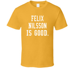 Felix Nilsson Is Good T Shirt