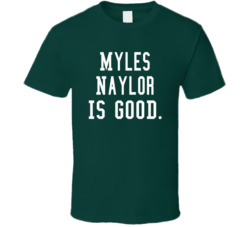 Myles Naylor Is Good T Shirt Myles Naylor Is Good T Shirt