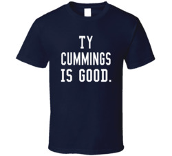 Ty Cummings Is Good T Shirt