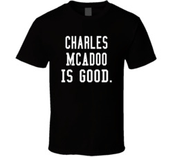 Charles Mcadoo Is Good T Shirt Charles Mcadoo Is Good T Shirt