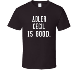 Adler Cecil Is Good T Shirt Adler Cecil Is Good T Shirt