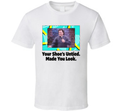 Your Shoe's Untied An Evening At The Improv Tv Series Fan T Shirt Your Shoe's Untied An Evening At The Improv Tv Series Fan T Shirt