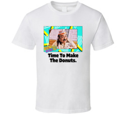 Time To Make The Donuts Dunkin' Donuts T Shirt Time To Make The Donuts Dunkin' Donuts T Shirt