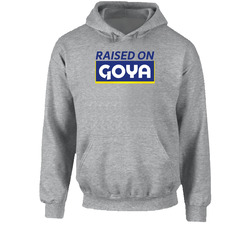 Raised On Goya Beans Hoodie Raised On Goya Beans Hoodie