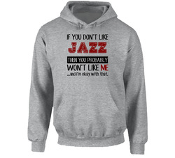 If You Dont Like Jazz Cool Active Hoodie If You Dont Like Jazz Cool Active Hoodie