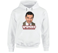 Wwmbd What Would Mr Bean Do Fan Hoodie Wwmbd What Would Mr Bean Do Fan Hoodie