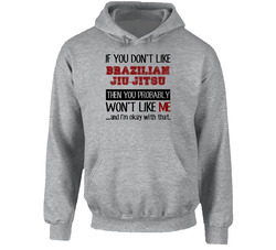If You Dont Like Brazilian Jiu-jitsu Cool Active Hoodie If You Dont Like Brazilian Jiu-jitsu Cool Active Hoodie