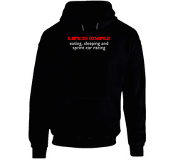 Life Is Simple Sprint Car Racing Fun Hoodie Life Is Simple Sprint Car Racing Fun Hoodie