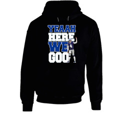 Dak Prescott Yeaah Here We Goo Hoodie Dak Prescott Yeaah Here We Goo Hoodie