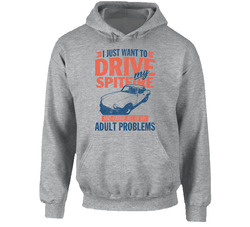 Triumph Spitfire Just Drive Ignore My Adult Problems Car Worn Look Hoodie Triumph Spitfire Just Drive Ignore My Adult Problems Car Worn Look Hoodie