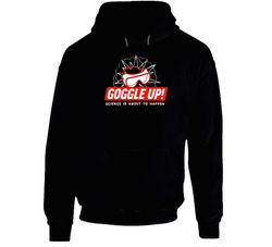 Goggle Up Science Is About To Happen Funny Hoodie Goggle Up Science Is About To Happen Funny Hoodie
