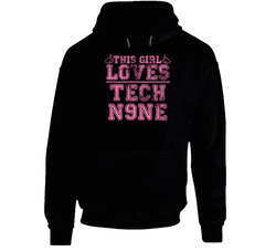 This Girl Loves Tech N9ne Cool Hip Hop Hoodie This Girl Loves Tech N9ne Cool Hip Hop Hoodie