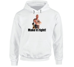 Mike Holmes Quote Make It Right Hoodie Mike Holmes Quote Make It Right Hoodie