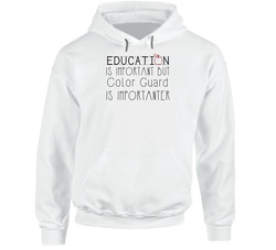 Color Guard Is Important Sports Hobbies Hoodie Color Guard Is Important Sports Hobbies Hoodie