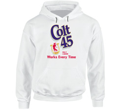 Colt 45 Works Every Time Most Memorable Ad Slogan Hoodie Colt 45 Works Every Time Most Memorable Ad Slogan Hoodie