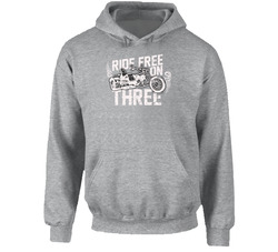 Ride Free On Three Trike Motorcycle Rider Hoodie Ride Free On Three Trike Motorcycle Rider Hoodie