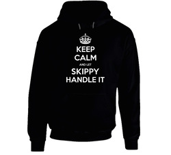 Keep Calm And Let Skippy Handle It Custom First Name Hoodie