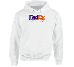 When It Has To Be There Overnight Fedex Most Memorable Ad Slogan Hoodie When It Has To Be There Overnight Fedex Most Memorable Ad Slogan Hoodie