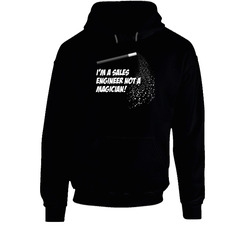 Sales Engineer Not A Magician Occupation Hoodie Sales Engineer Not A Magician Occupation Hoodie