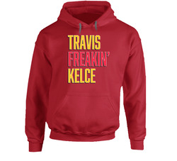 Travis Freakin Kelce Kansas City Football Hoodie Travis Freakin Kelce Kansas City Football Hoodie