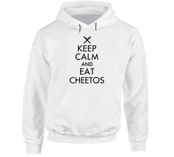 Keep Calm And Eat Cheetos Hoodie Keep Calm And Eat Cheetos Hoodie