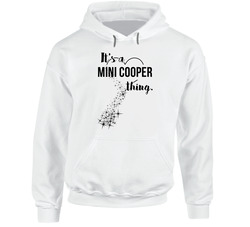 Mini Cooper Its A Thing Car Driving Enthusiast Hoodie Mini Cooper Its A Thing Car Driving Enthusiast Hoodie