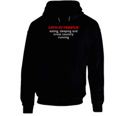 Life Is Simple Cross Country Running Fun Hoodie Life Is Simple Cross Country Running Fun Hoodie