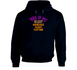 This Is My Scary Insurance Agent Costume Funny Halloween Hoodie This Is My Scary Insurance Agent Costume Funny Halloween Hoodie