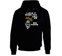 I Love It When You Call Me Big Poppa Notorious Big Rapper Music Fan Cool Hoodie