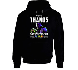 Vote Thanos For President Make Universe Great Again Funny Avengers Election Hoodie