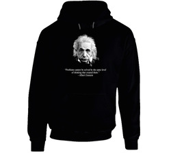Albert Einstein Quote Hoodie Albert Einstein Quote Hoodie