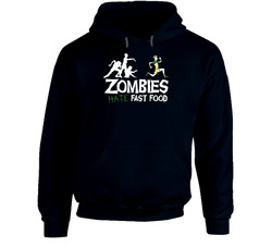 Zombies Hate Fast Food Hoodie Zombies Hate Fast Food Hoodie