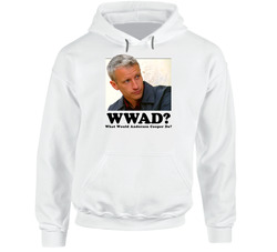 What Would Anderson Cooper Do Hoodie What Would Anderson Cooper Do Hoodie
