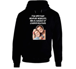 This Is A House Of Learned Doctors Step Brothers Movie Quote Hoodie This Is A House Of Learned Doctors Step Brothers Movie Quote Hoodie