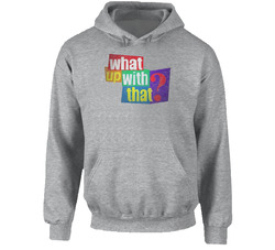 Whats Up With That Snl Retro Tv Skit Hoodie