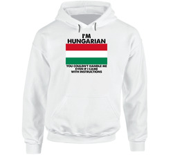 I'm Hungarian Nationality Flag You Couldn't Handle Me Hoodie