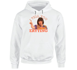 Madtv Ms Swan I Tell You Eryting Hoodie Madtv Ms Swan I Tell You Eryting Hoodie