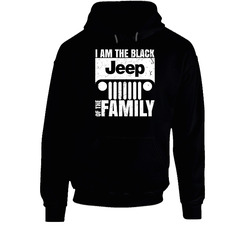 I Am The Black Jeep Of The Family Funny Car Fan Hoodie I Am The Black Jeep Of The Family Funny Car Fan Hoodie